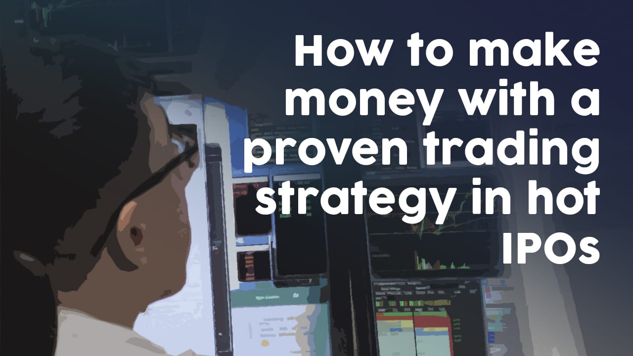 How to make money with a proven trading strategy in hot IPOs SMB Training