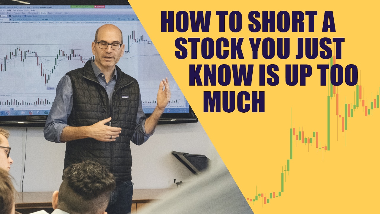 How To Short A Stock You Just Know Is Up Too Much (Presented by an SMB ...